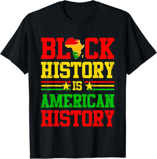 Black History Is American History African American Patriotic T-Shirt - T-Shirt | Black