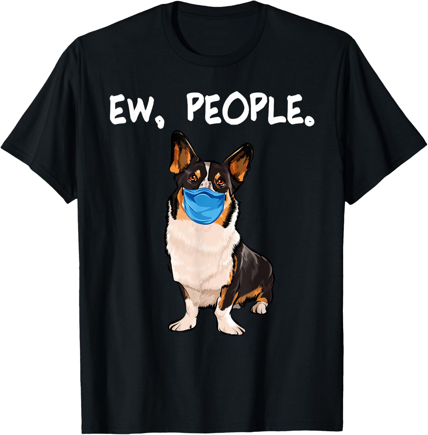 Cardigan Welsh Corgi Ew People Dog Wearing Face Mask Men Women T-Shirt - T-Shirt | Black