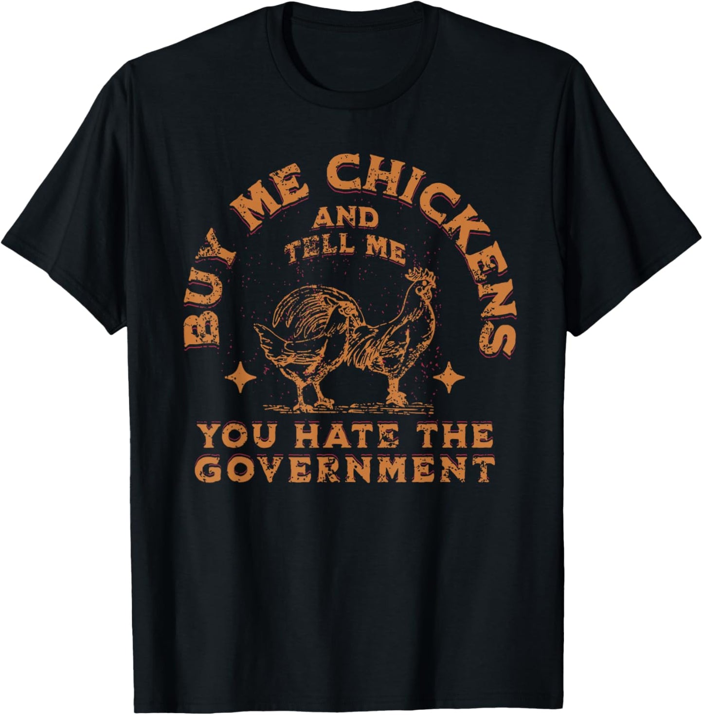 Buy Me Chickens And Tell Me You Hate The Government Retro T-Shirt - T-Shirt | Black
