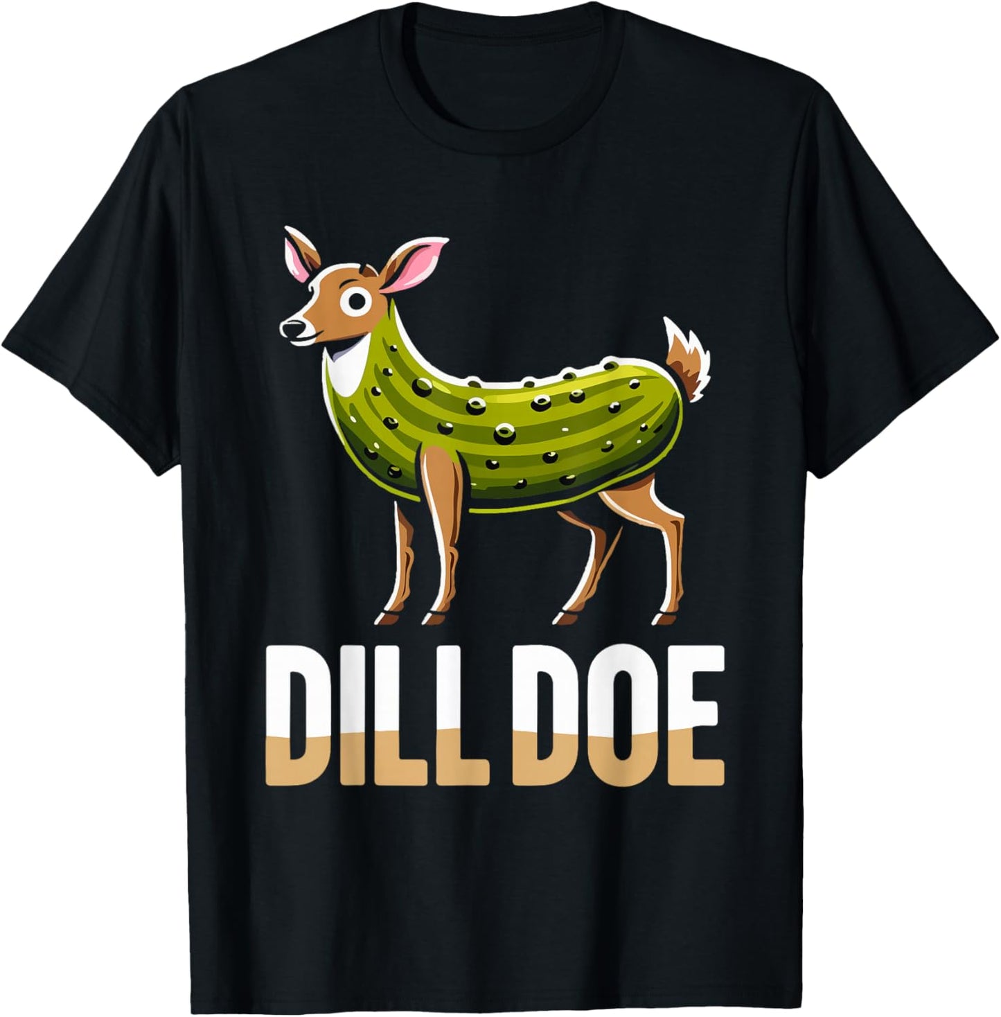 DILL DOE Funny Sarcastic Pickle Nature Deer Print Art Adult T-Shirt - T-Shirt | Black