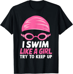 I Swim Like A Girl Funny Women Ladies Swimmer Swimming T-Shirt - T-Shirt | Black