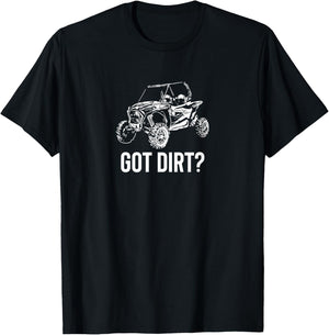 UTV - Got Dirt? Funny SxS SSV Off Road T-Shirt - T-Shirt | Black