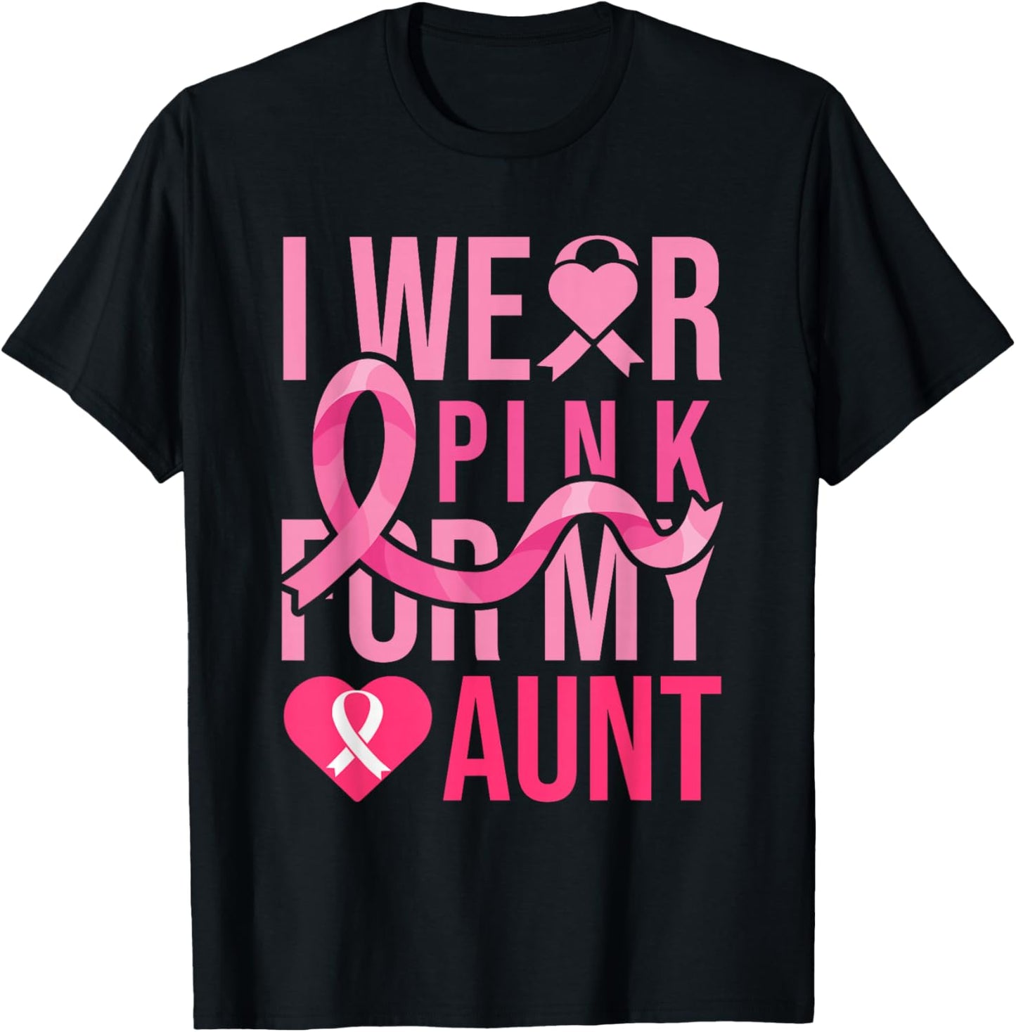 I Wear Pink for My Aunt Breast Cancer Awareness T-Shirt - T-Shirt | Black