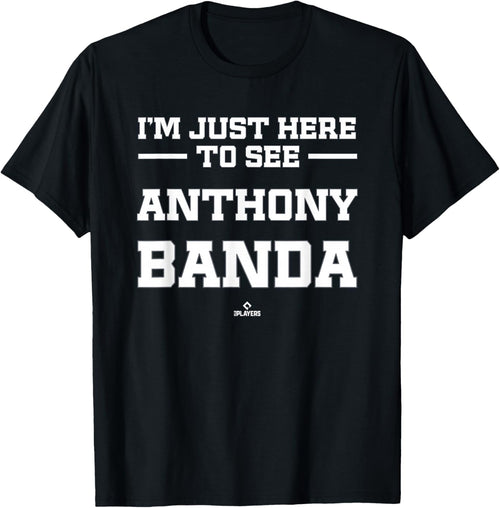 I'm Here to See Anthony Banda Prospect Baseball Fan Gear
