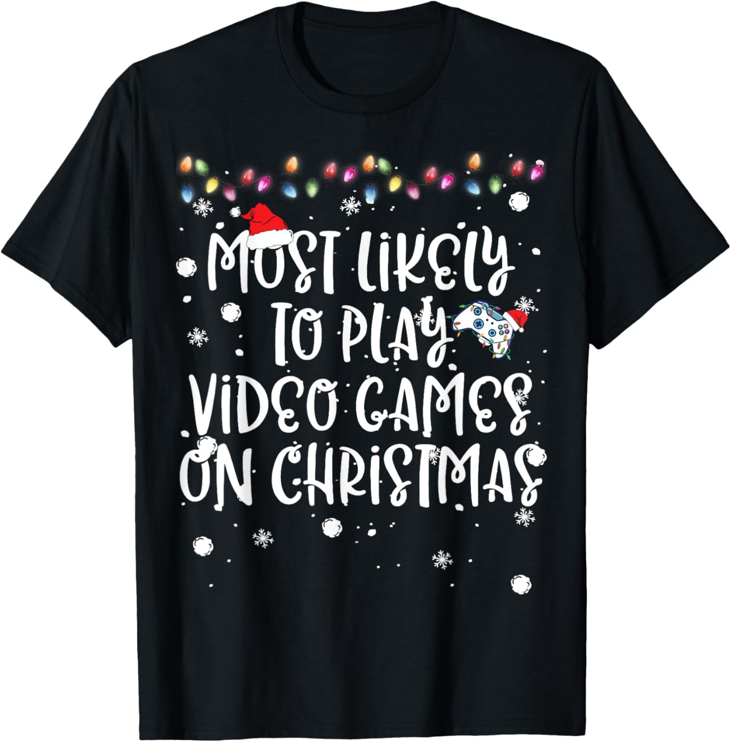 Most Likely To Play Video Games On Christmas Family Gamer T-Shirt - T-Shirt | Black