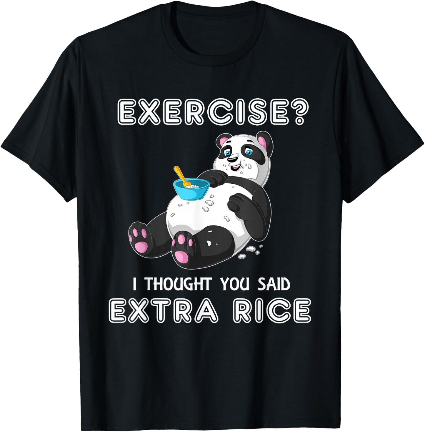 Exercise I Thought You Said Extra Rice Panda Workout Gift T-Shirt - T-Shirt | Black