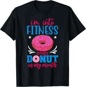 I'm into Fitness Donut in My Mouth Funny Gym Workout Lover T-Shirt - T-Shirt | Black