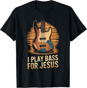 I Play Bass For Jesus, Christian Bassist and Bass Guitar T-Shirt - T-Shirt | Black
