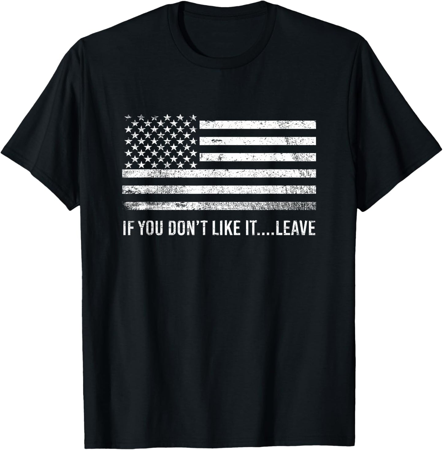 If You Dont Like It Leave American Patriot Flag T-Shirt - T-Shirt | Black