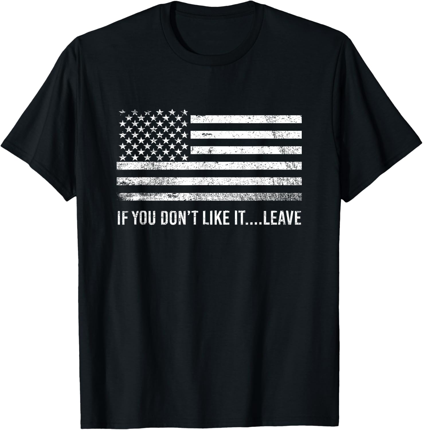If You Dont Like It Leave American Patriot Flag T-Shirt - T-Shirt | Black
