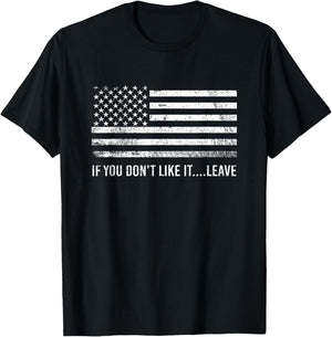 If You Dont Like It Leave American Patriot Flag T-Shirt - T-Shirt | Black