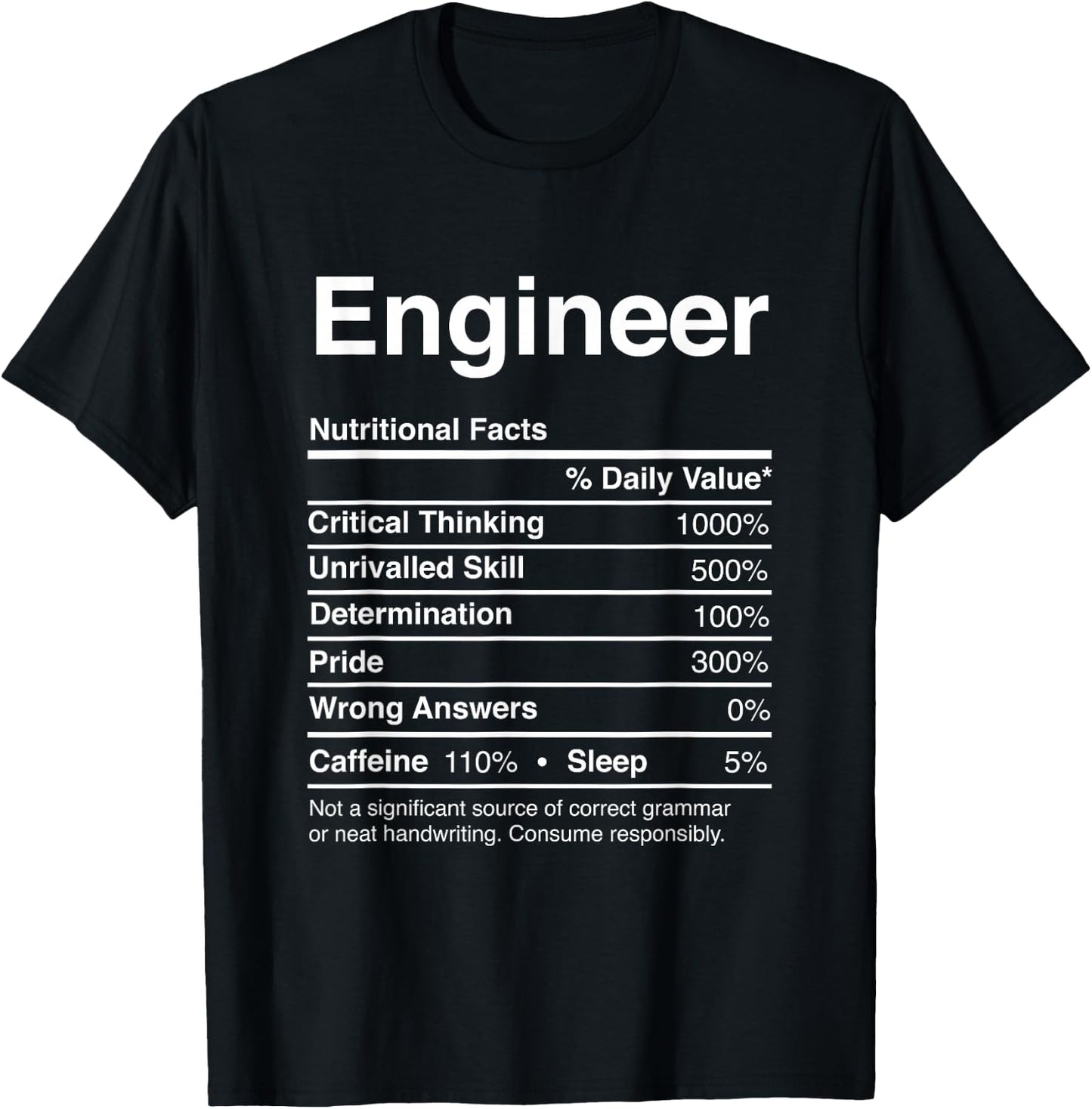 Engineer Gift Nutritional Facts Gag Gifts Funny Joke T-Shirt - T-Shirt | Black