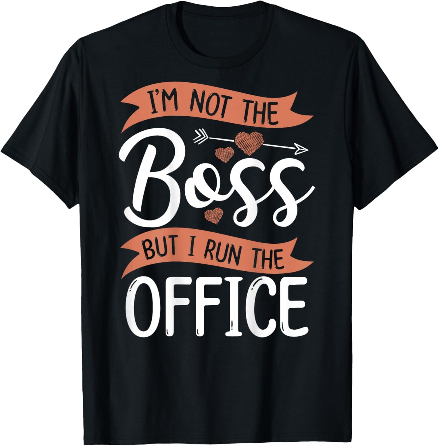 I'm Not The Boss, But I Run The Office Office Secretary T-Shirt - T-Shirt | Black