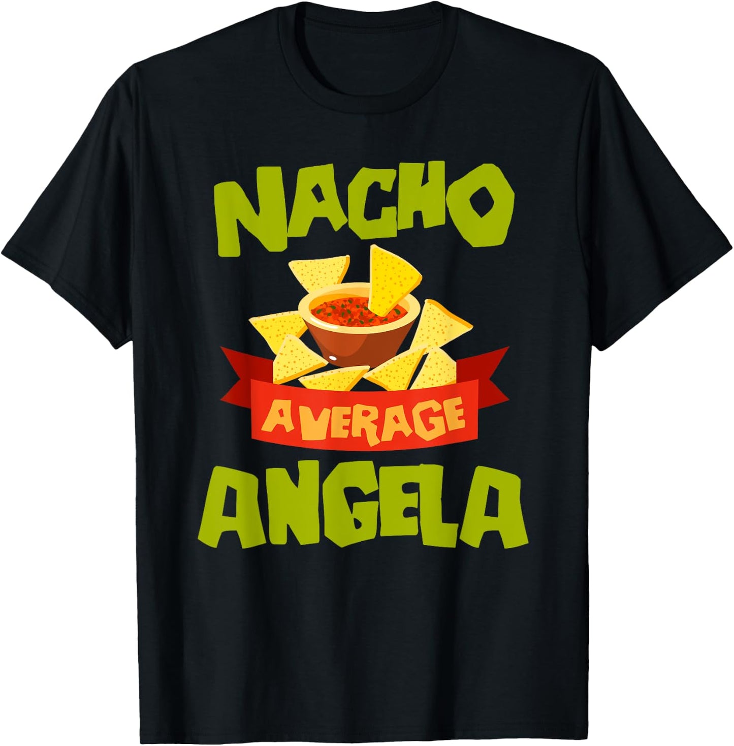 NACHO AVERAGE ANGELA Funny Birthday Personalized Name Gift T-Shirt - T-Shirt | Black