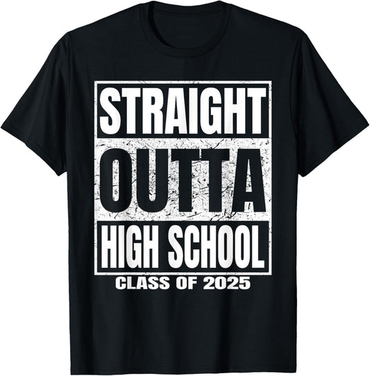 Straight Outta High School Class of 2025 Funny Graduation T-Shirt - T-Shirt | Black