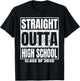 Straight Outta High School Class of 2025 Funny Graduation T-Shirt - T-Shirt | Black