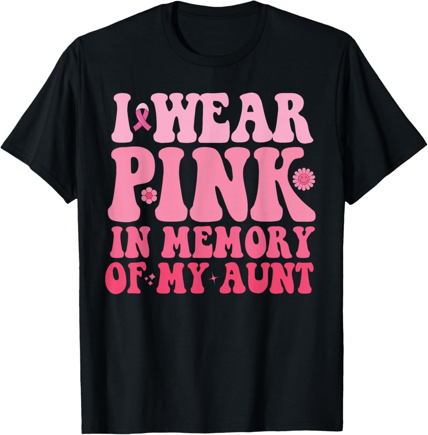 I Wear Pink In Memory Of My Aunt Breast Cancer Aunt Awarenes T-Shirt - T-Shirt | Black