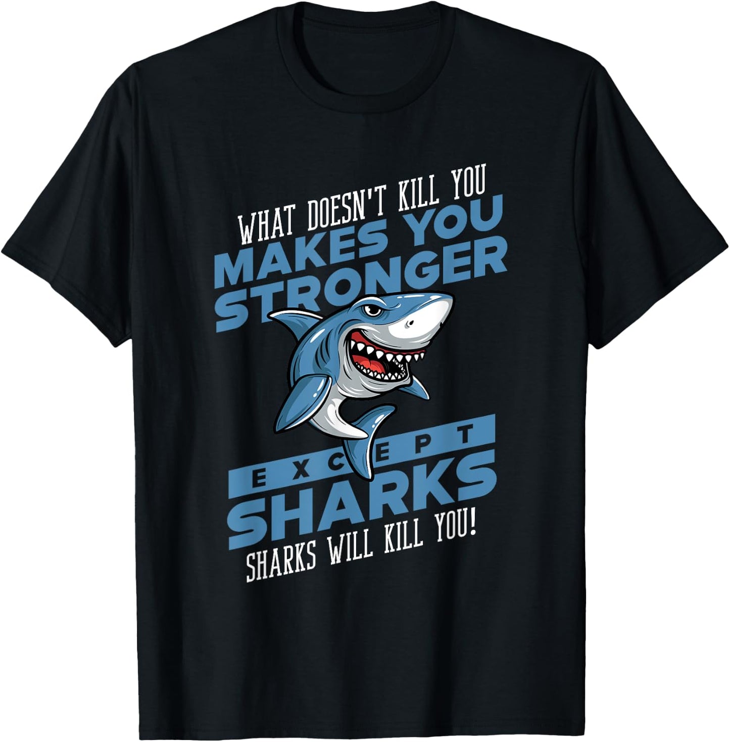Sharks Will Kill You Funny Shark Ocean Lovers Gift Men Women T-Shirt - T-Shirt | Black