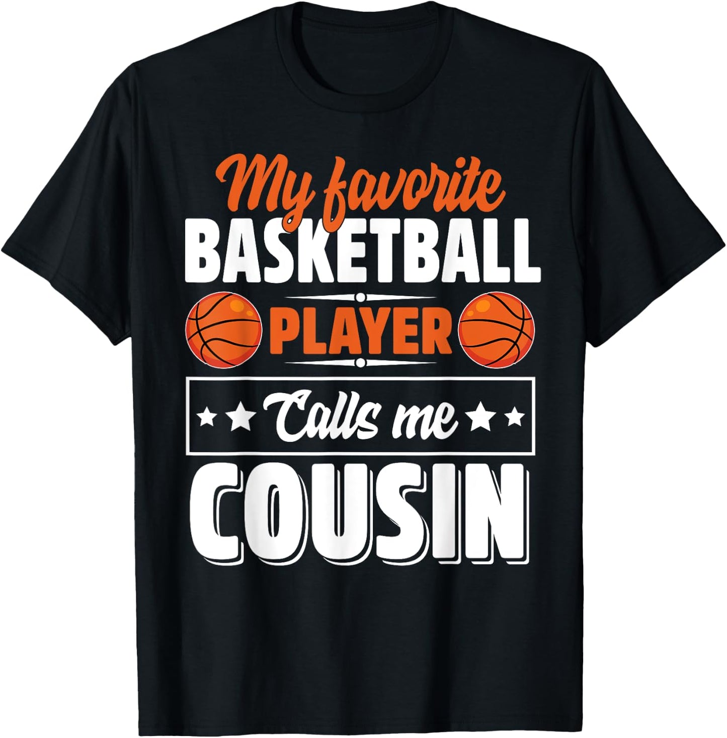 My Favorite Basketball Player Calls Me Cousin Cute T-Shirt - T-Shirt | Black