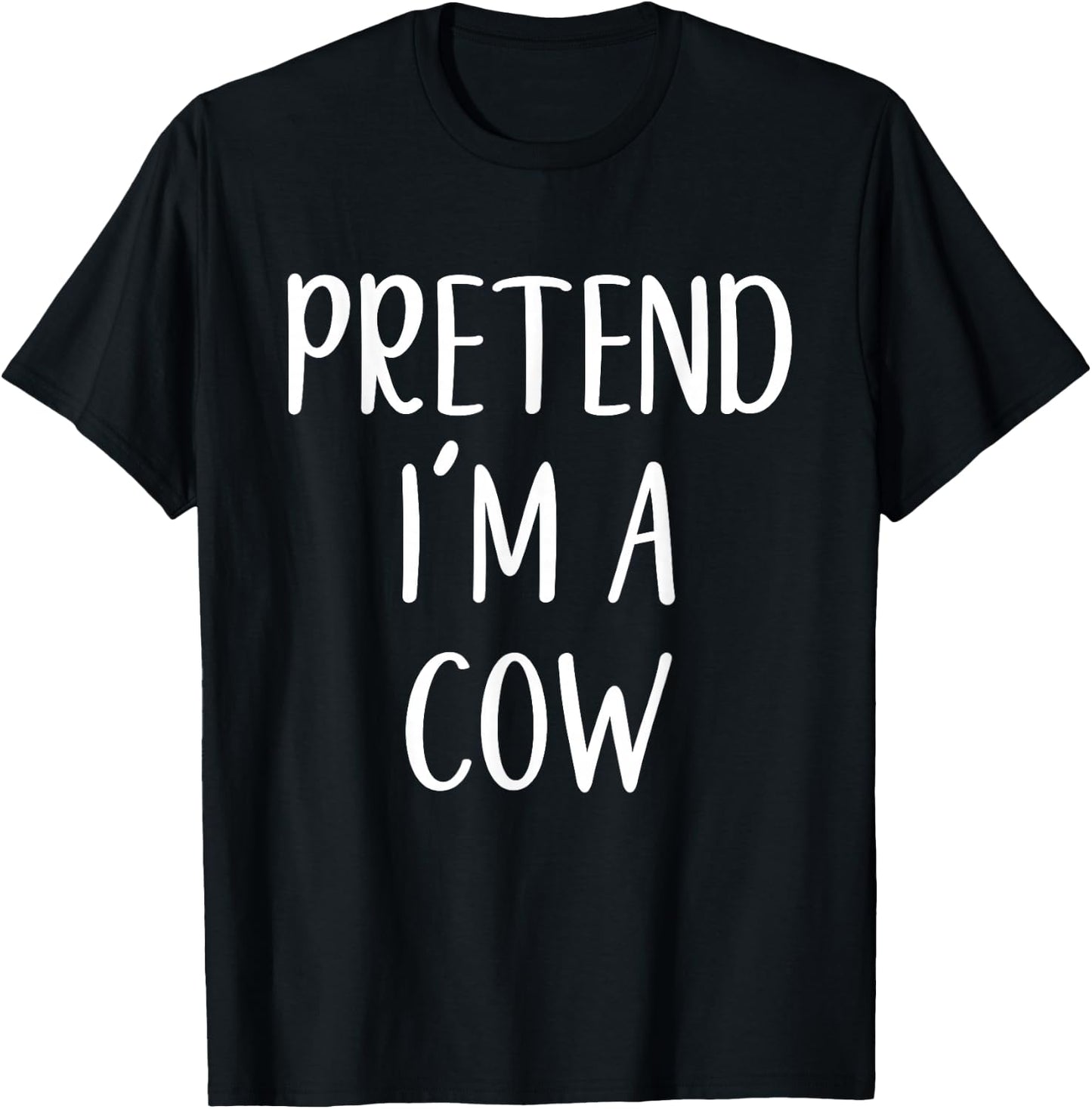 Pretend I'm A Cow Costume Halloween Funny Easy Adult Kid T-Shirt - T-Shirt | Black