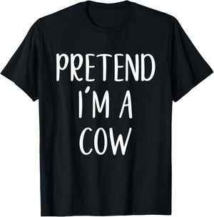 Pretend I'm A Cow Costume Halloween Funny Easy Adult Kid T-Shirt - T-Shirt | Black