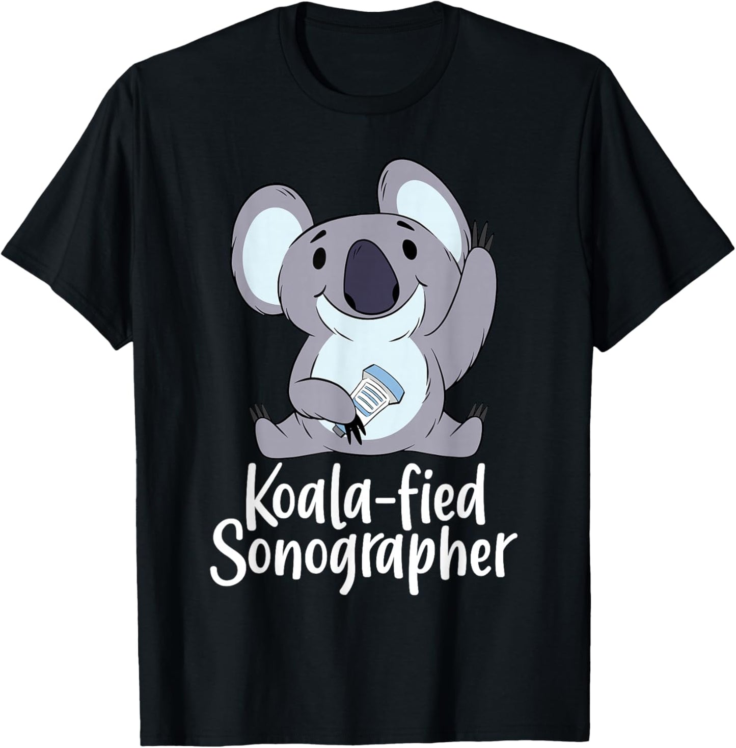 Sonography Ultrasound Tech Sonographer Funny Koala-Fied T-Shirt - T-Shirt | Black