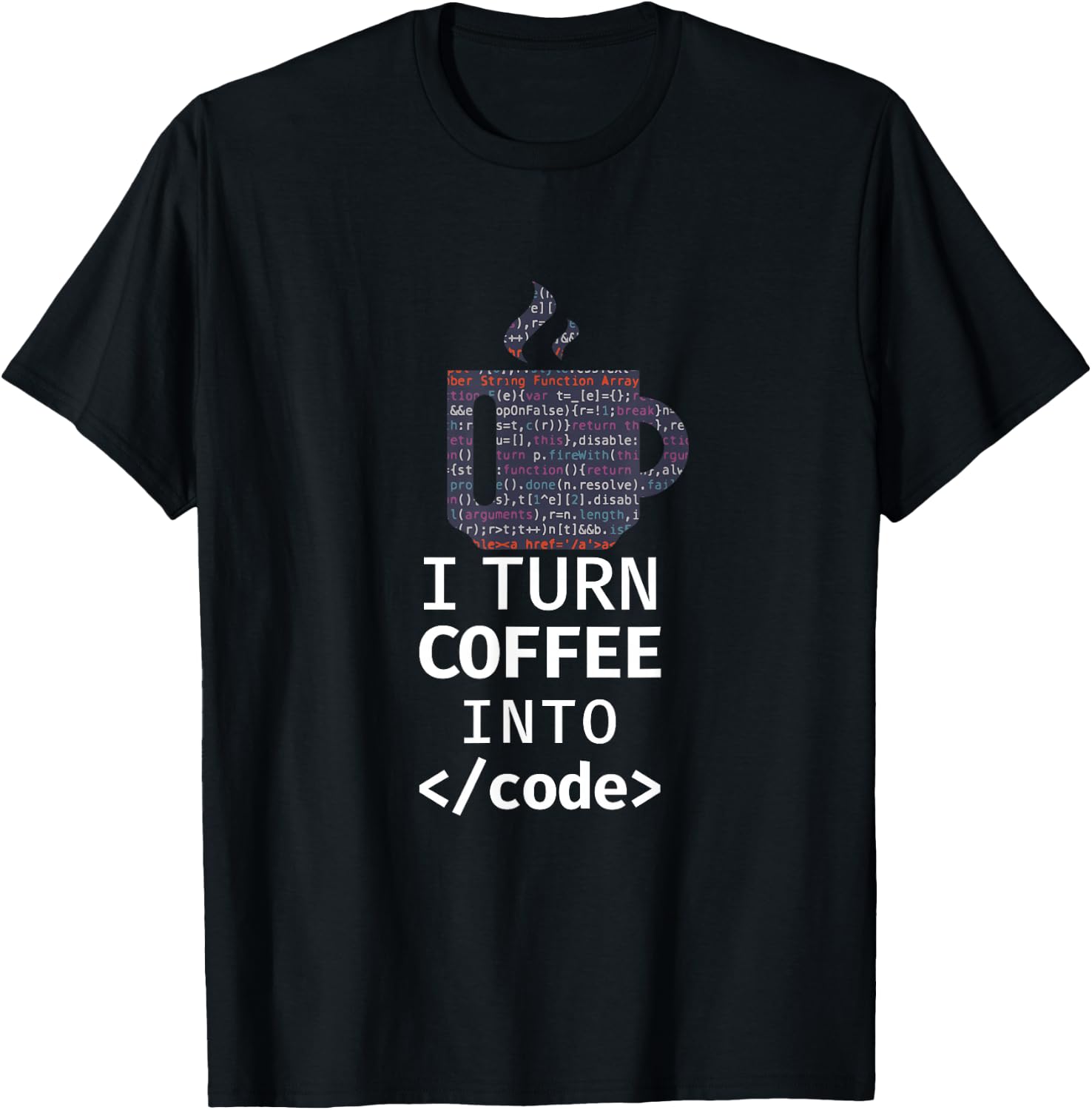 I Turn Coffee Into Code Programmer Coding T-Shirt - T-Shirt | Black
