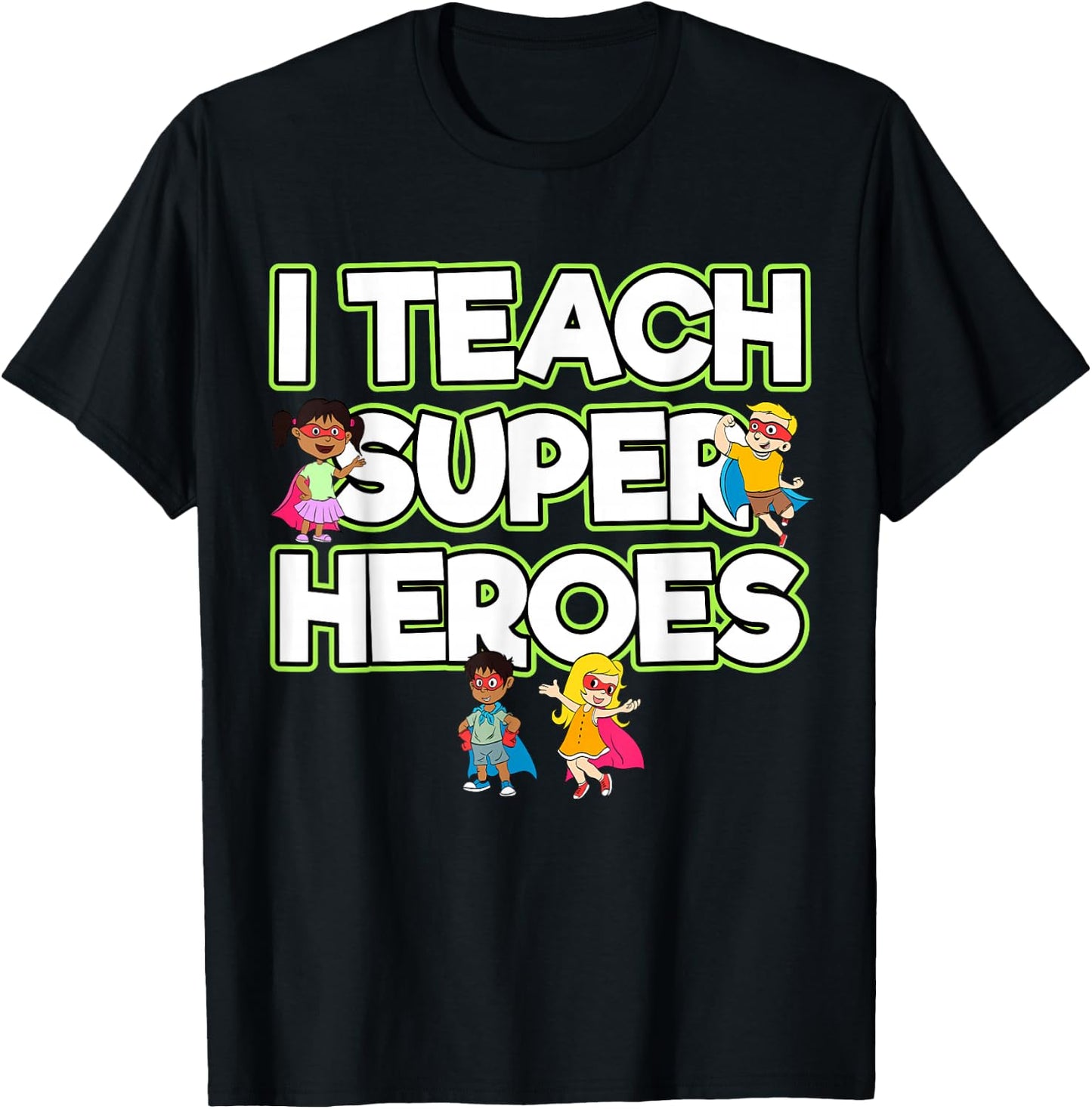 I Teach Superheroes School Teacher Professor T-Shirt - T-Shirt | Black
