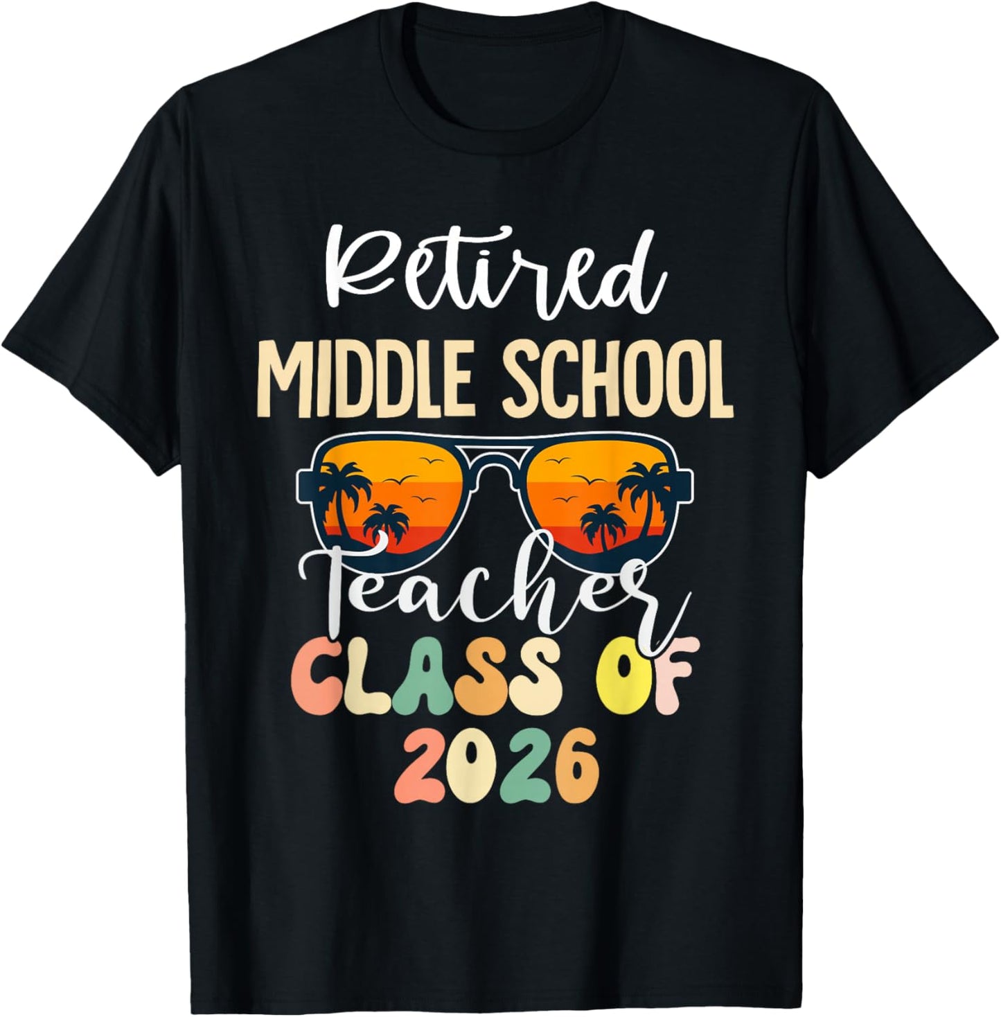 Retired Middle School Teacher Class of 2026 Retirement T-Shirt - T-Shirt | Black