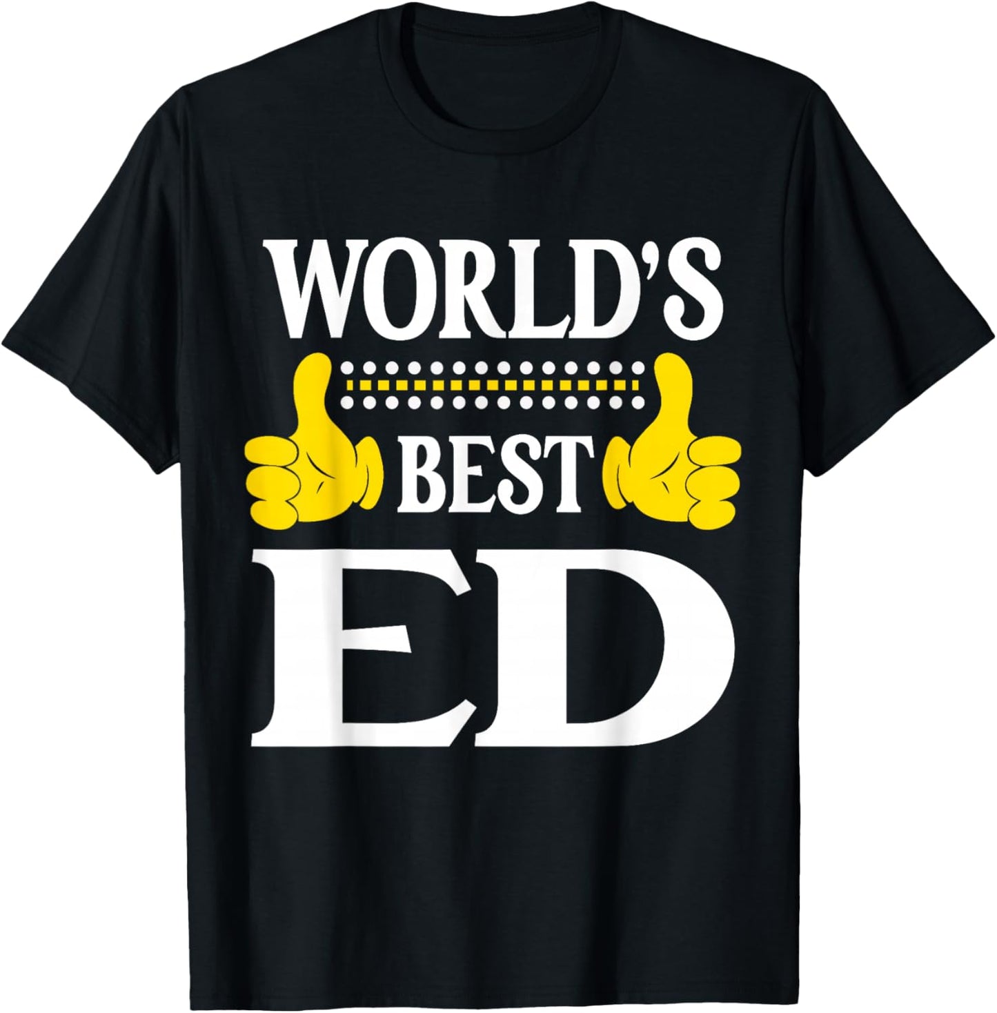 Ed Personal Name Funny First Name World's Best Ed T-Shirt - T-Shirt | Black