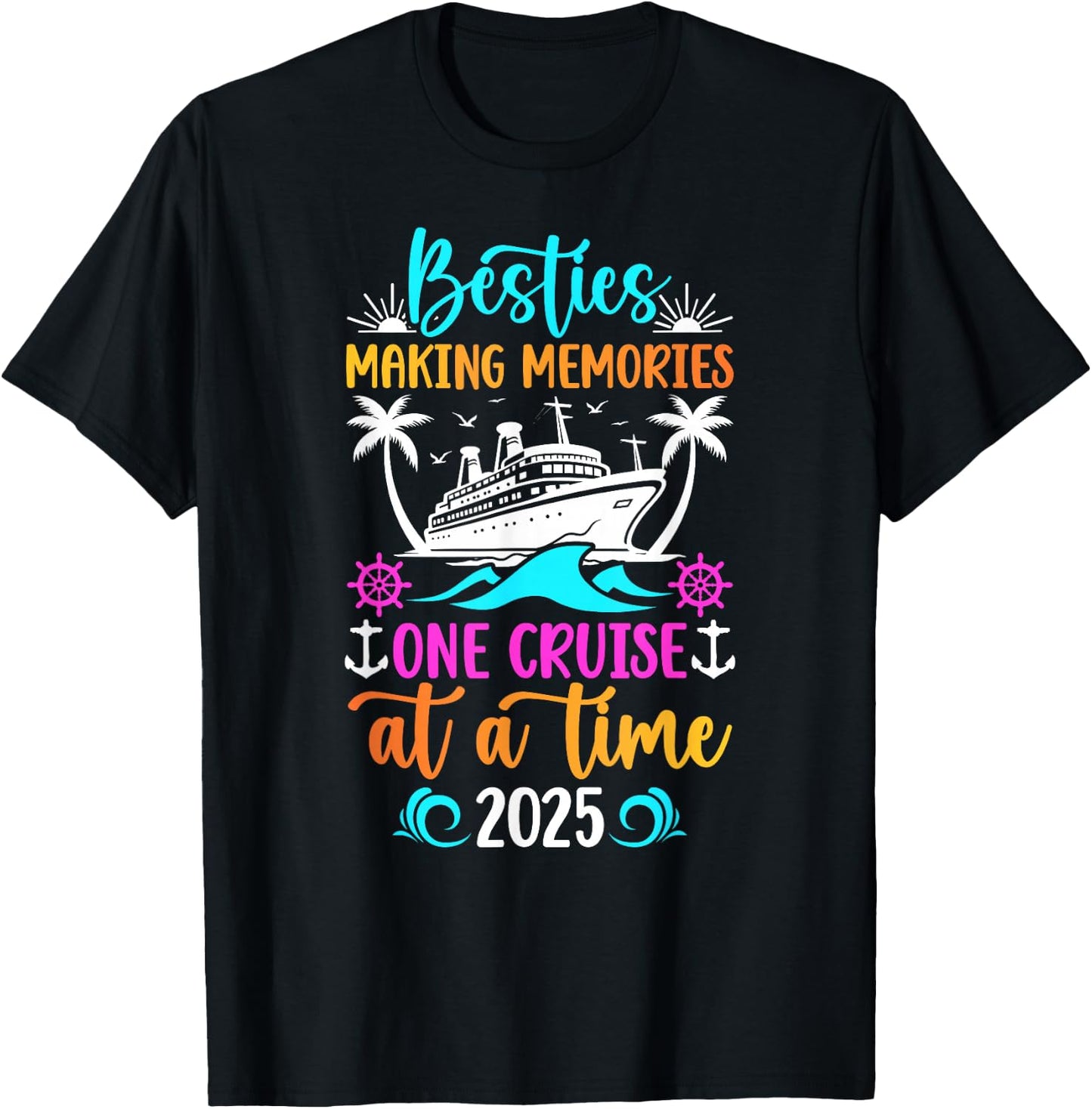 Making Memories Besties Cruise Trip 2025 Best Friend Cruise T-Shirt - T-Shirt | Black