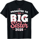 Promoted To Big Sister 2025 Unicorn Announcement T-Shirt - T-Shirt | Black