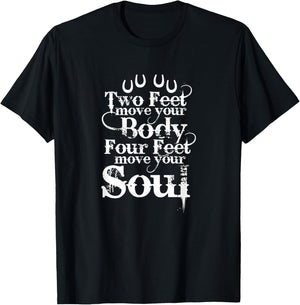 Two Feet Move Your Body Four Feet Move Your Soul Horse Rider T-Shirt - T-Shirt | Black