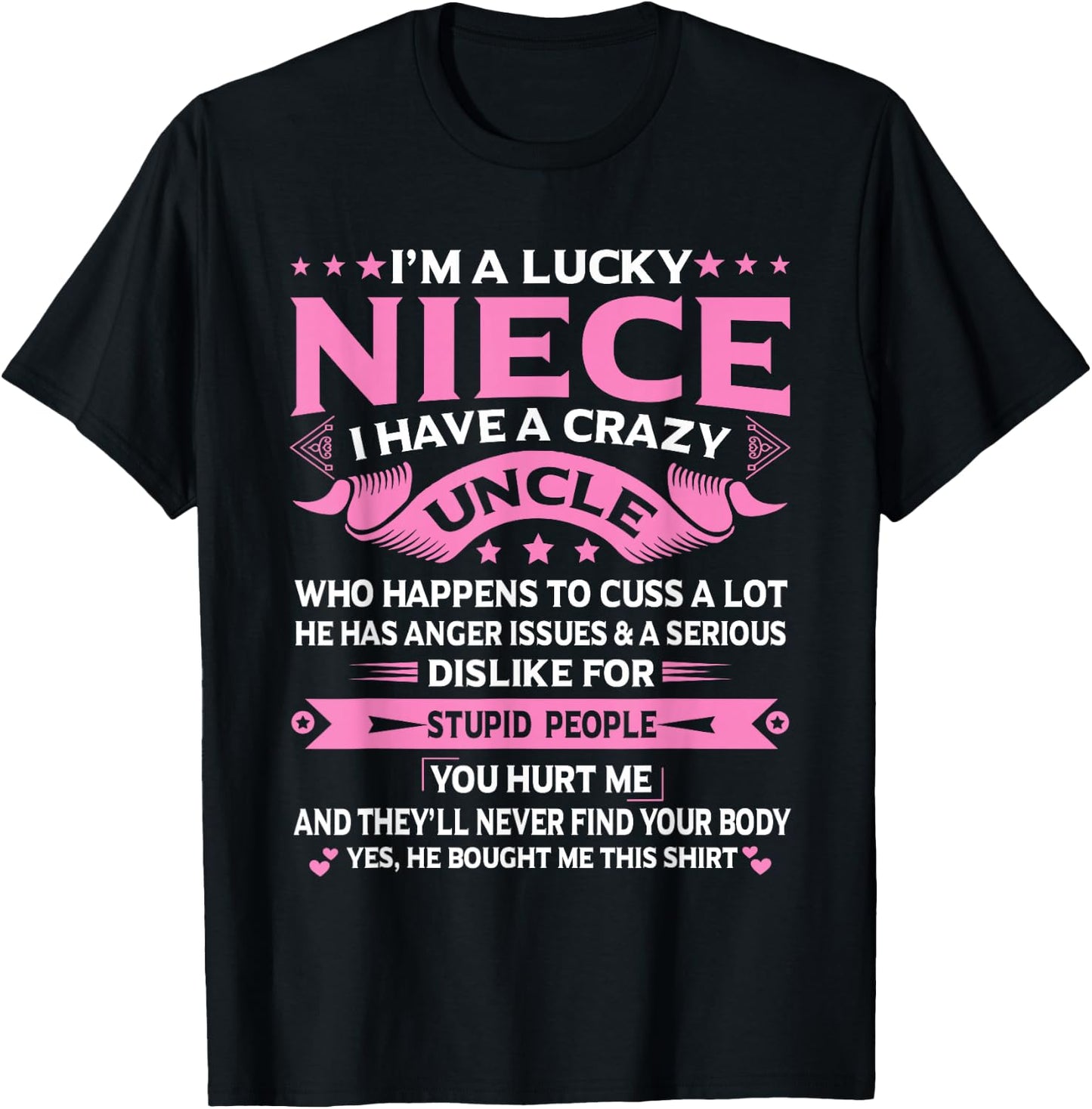 I'm A Lucky Niece I Have a Crazy Uncle Funny Uncle Say Niece T-Shirt - T-Shirt | Black