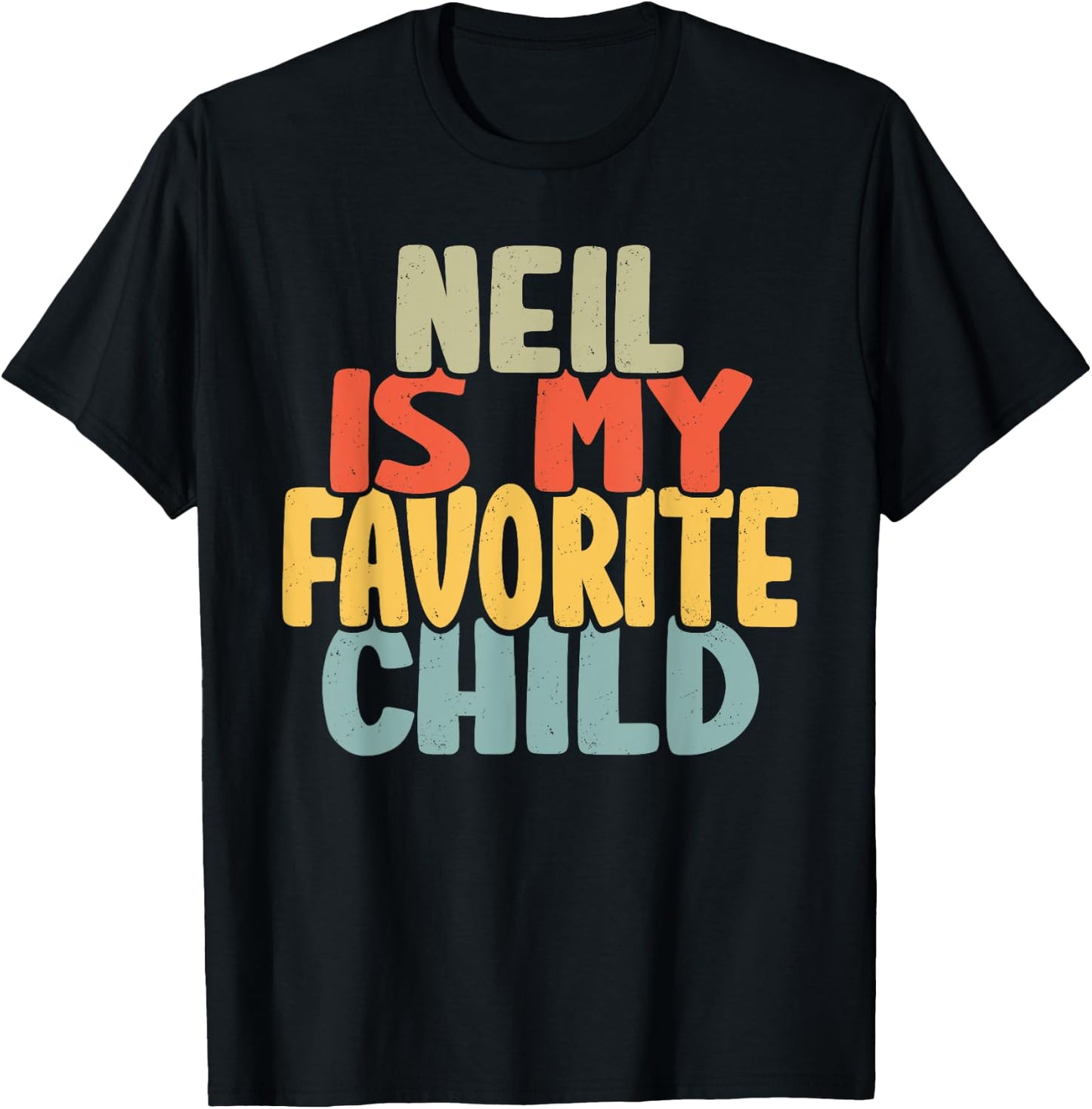 Neil Is My Favorite Child Funny Shirt From Neil To Parents T-Shirt - T-Shirt | Black