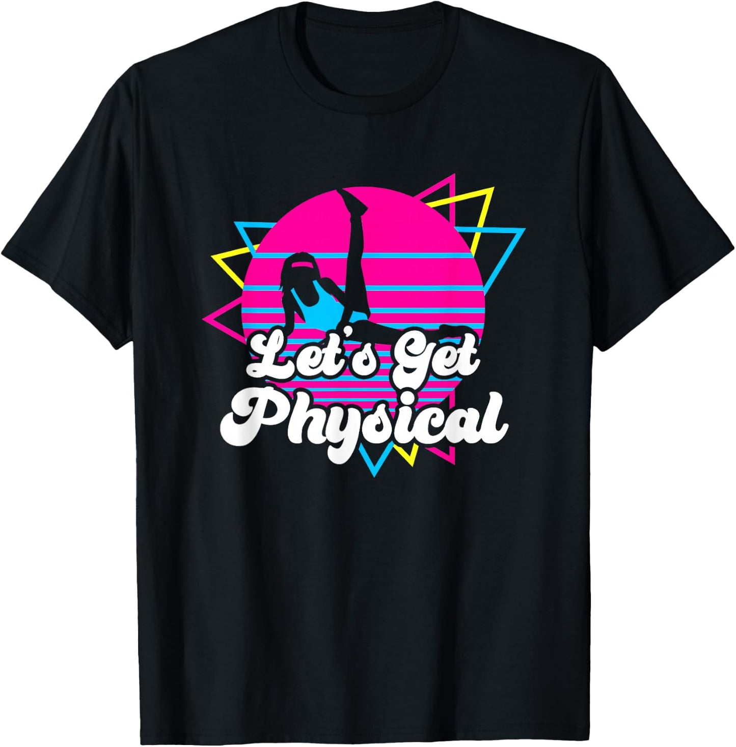 Let's Get Physical Fitness Workout 80s Gift T-Shirt - T-Shirt | Black
