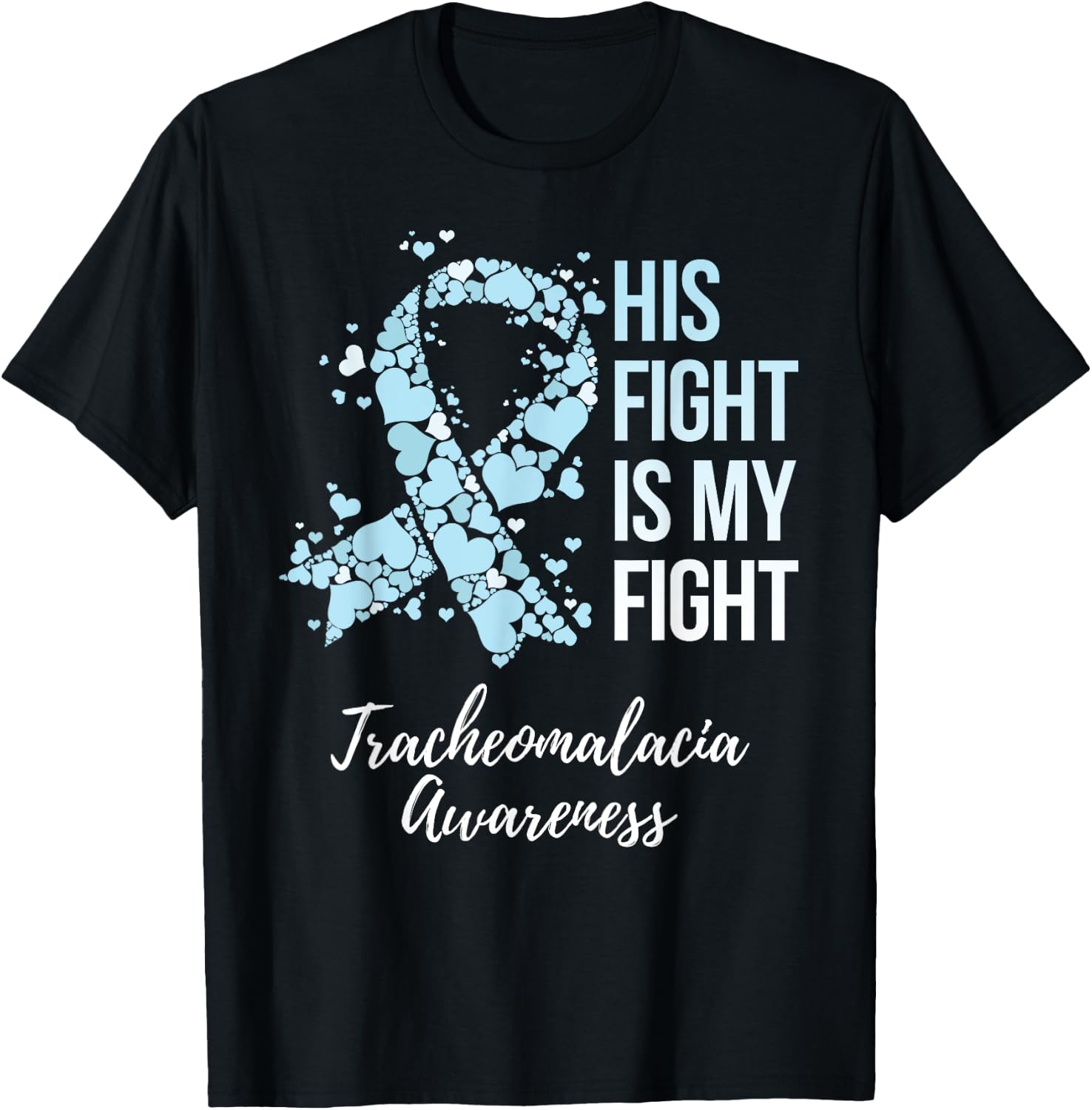 His Fight Is My Fight Tracheomalacia Awareness T-Shirt - T-Shirt | Black