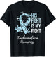 His Fight Is My Fight Tracheomalacia Awareness T-Shirt - T-Shirt | Black