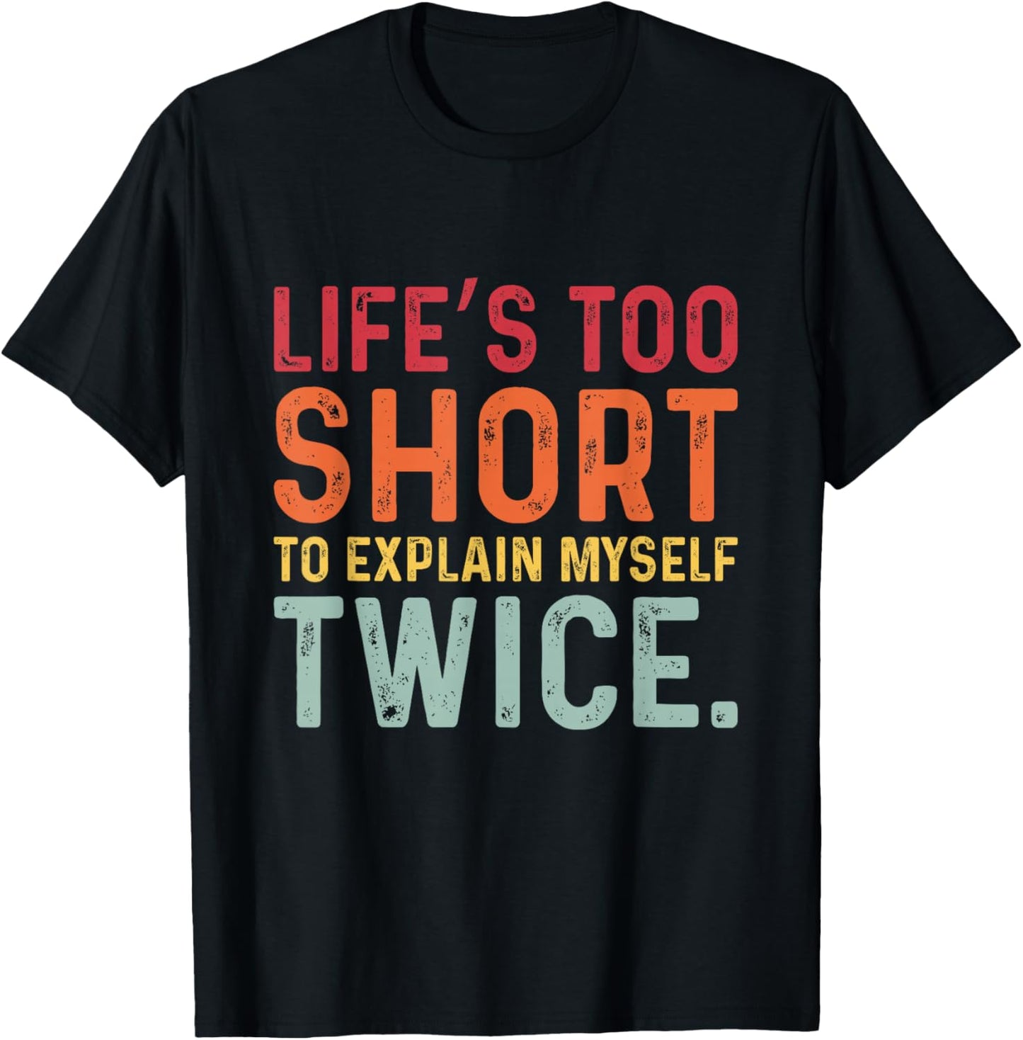 Humorous Sarcastic Funny Sayings Witty Humor Meme Men Women T-Shirt - T-Shirt | Black