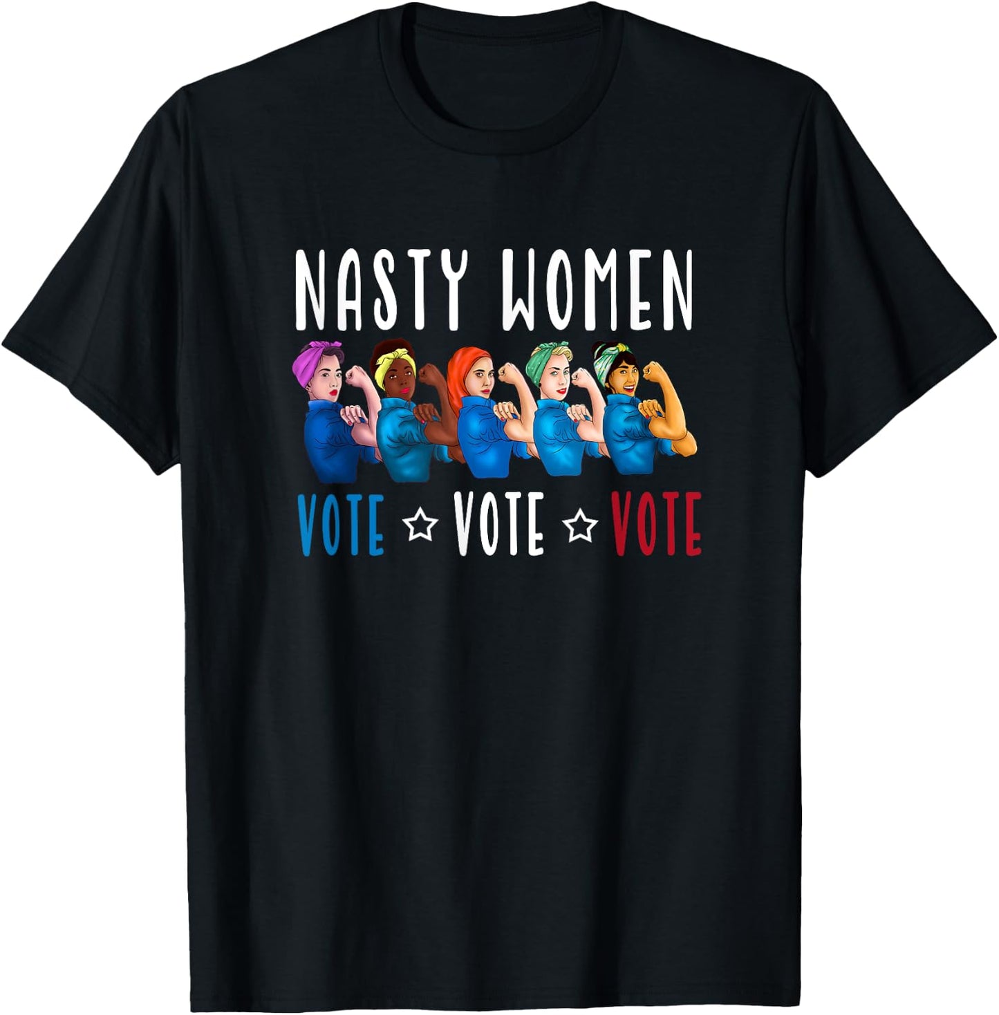 Nasty Women Vote 2024 Democrat Election Day Political Quote T-Shirt - T-Shirt | Black