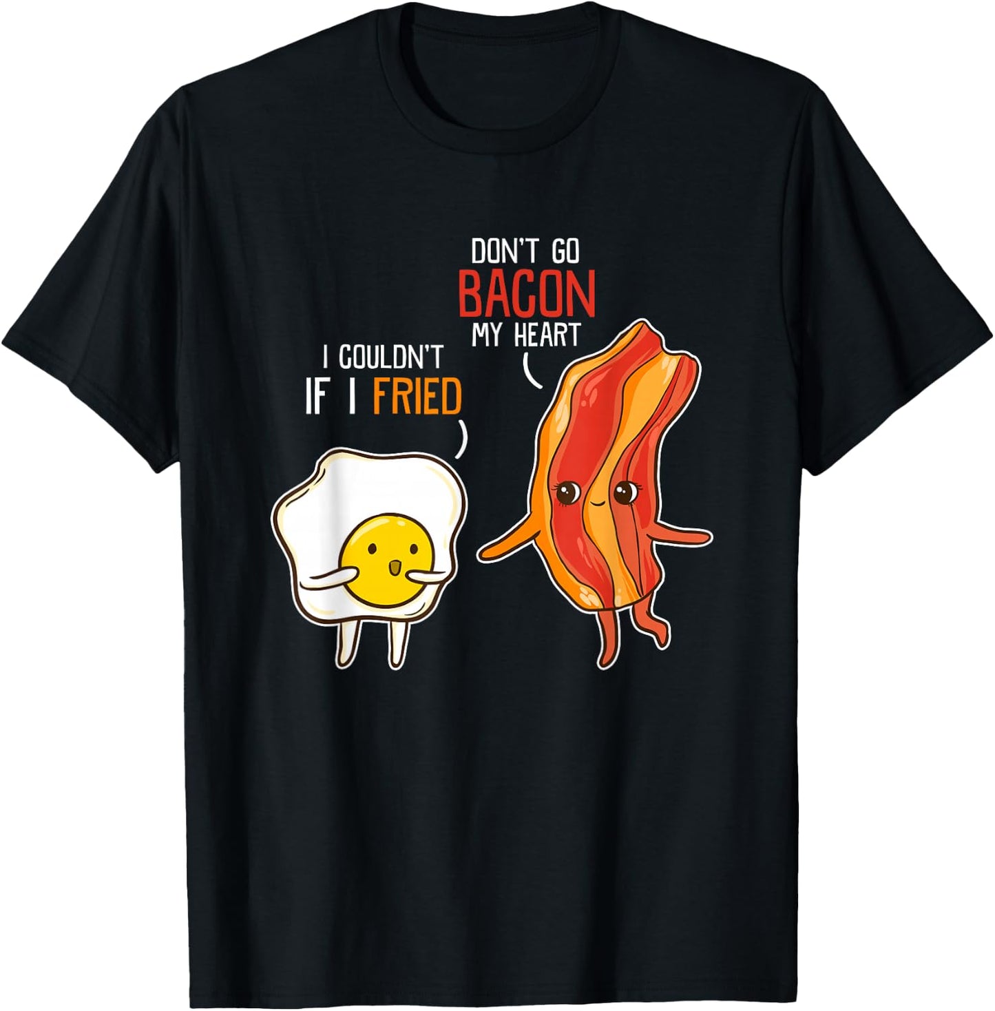 Bacon Egg Pun Breakfast Don't Go Bacon on my Heart Kawaii T-Shirt - T-Shirt | Black
