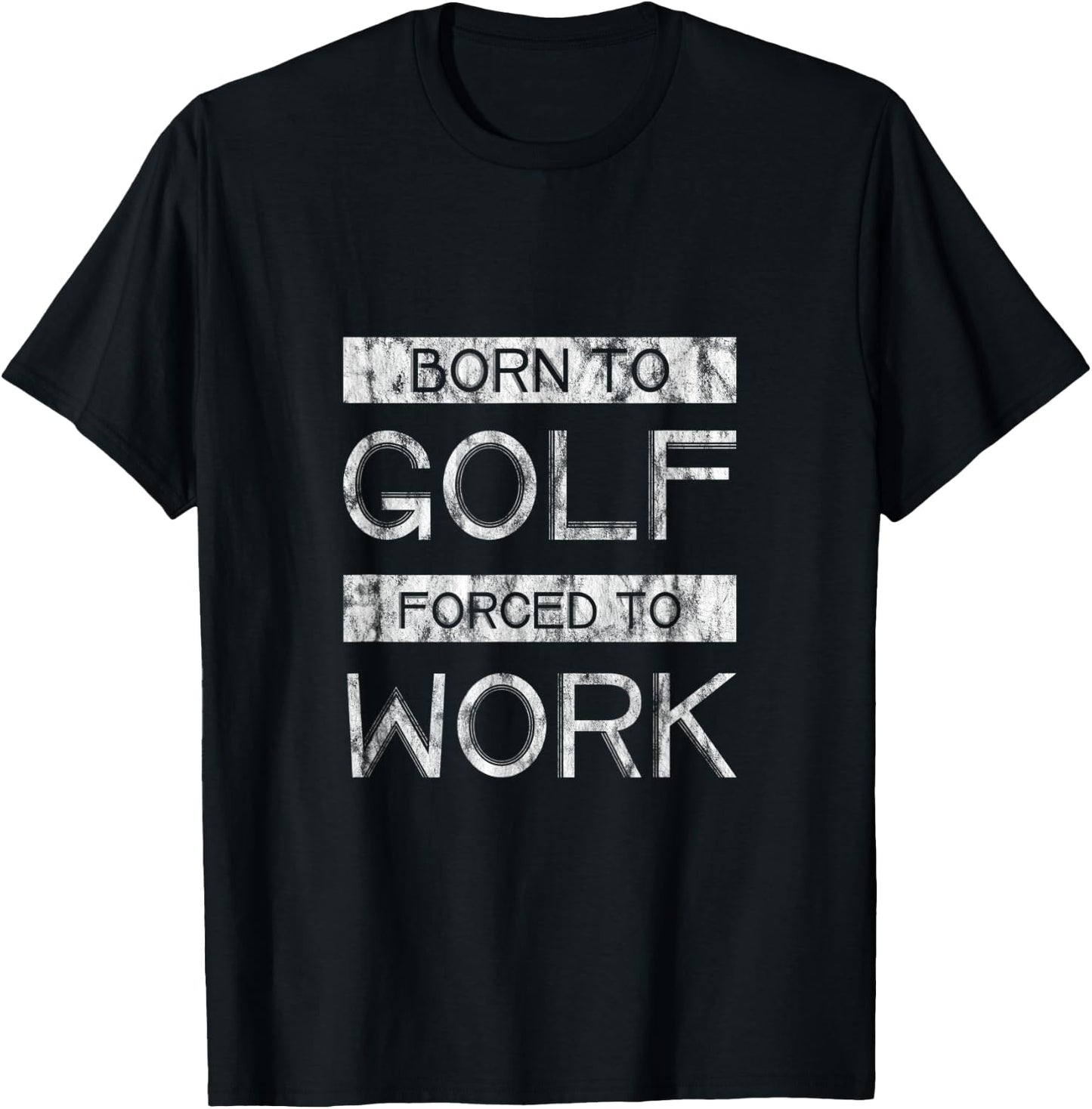 Born To Golf Forced To Work T-Shirt - T-Shirt | Black