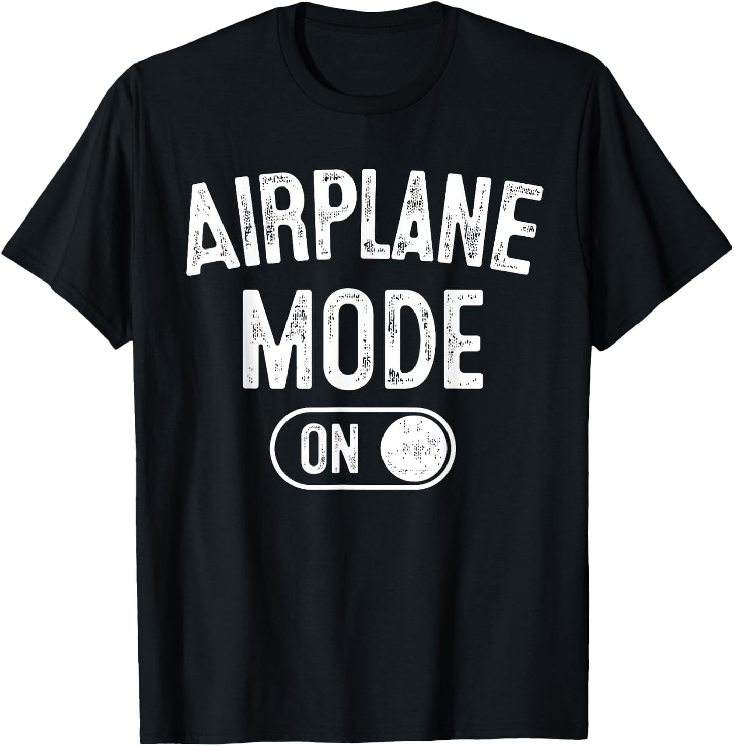 Airplane Mode On Costume Funny Aviation Gift Flight Pilot T-Shirt - T-Shirt | Black