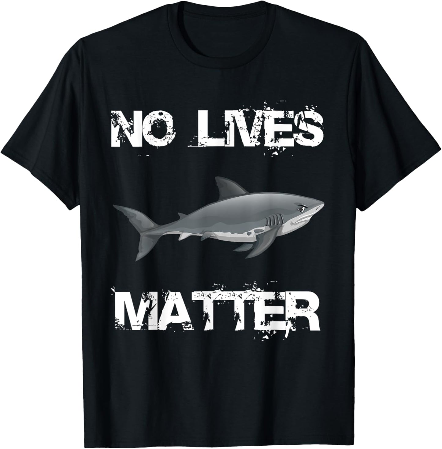No Lives Matter Cool Hungry Shark Fishing Lover Gift T-Shirt - T-Shirt | Black