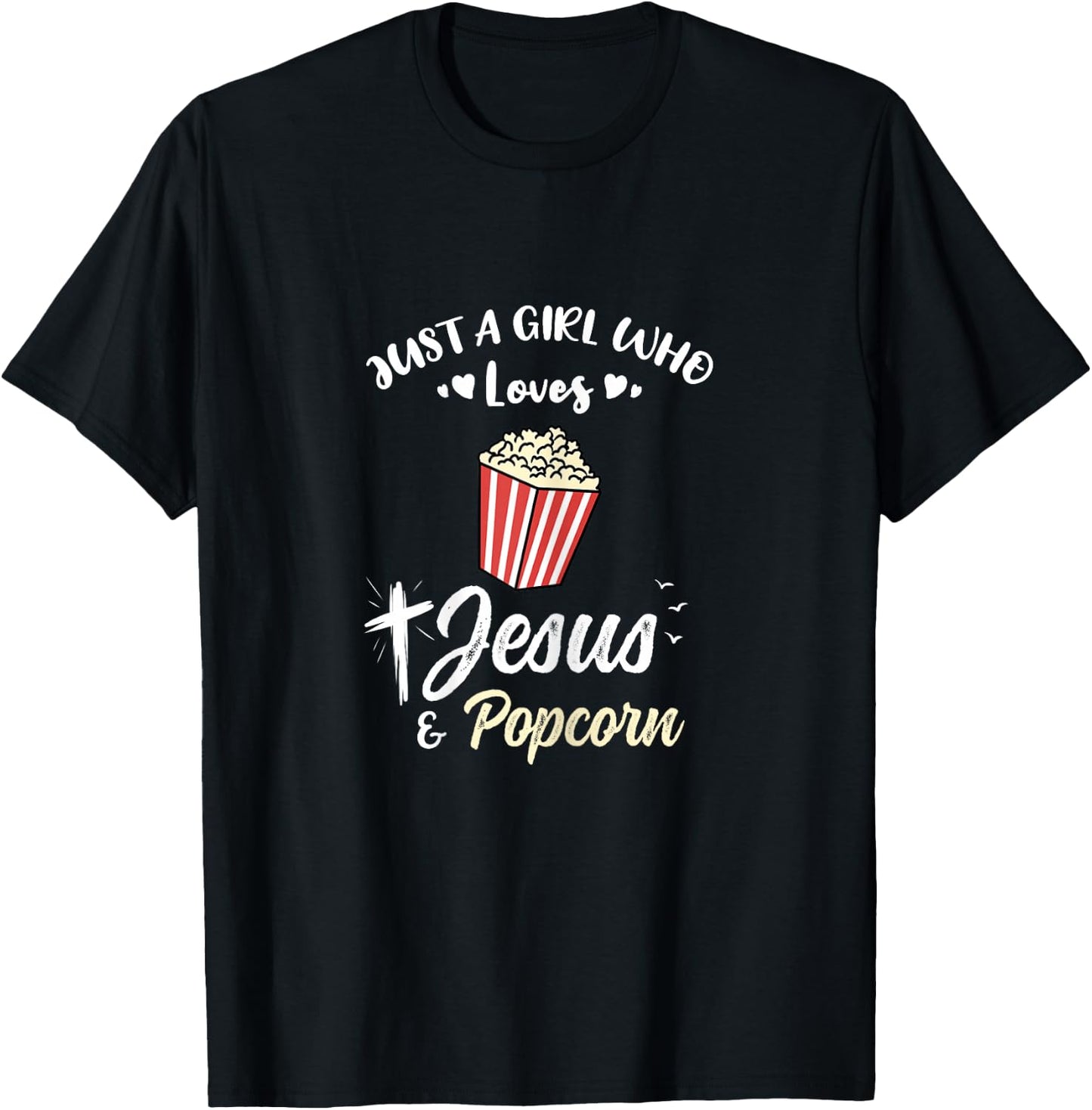 Just A Girl Who Loves Jesus And Popcorn T-Shirt - T-Shirt | Black