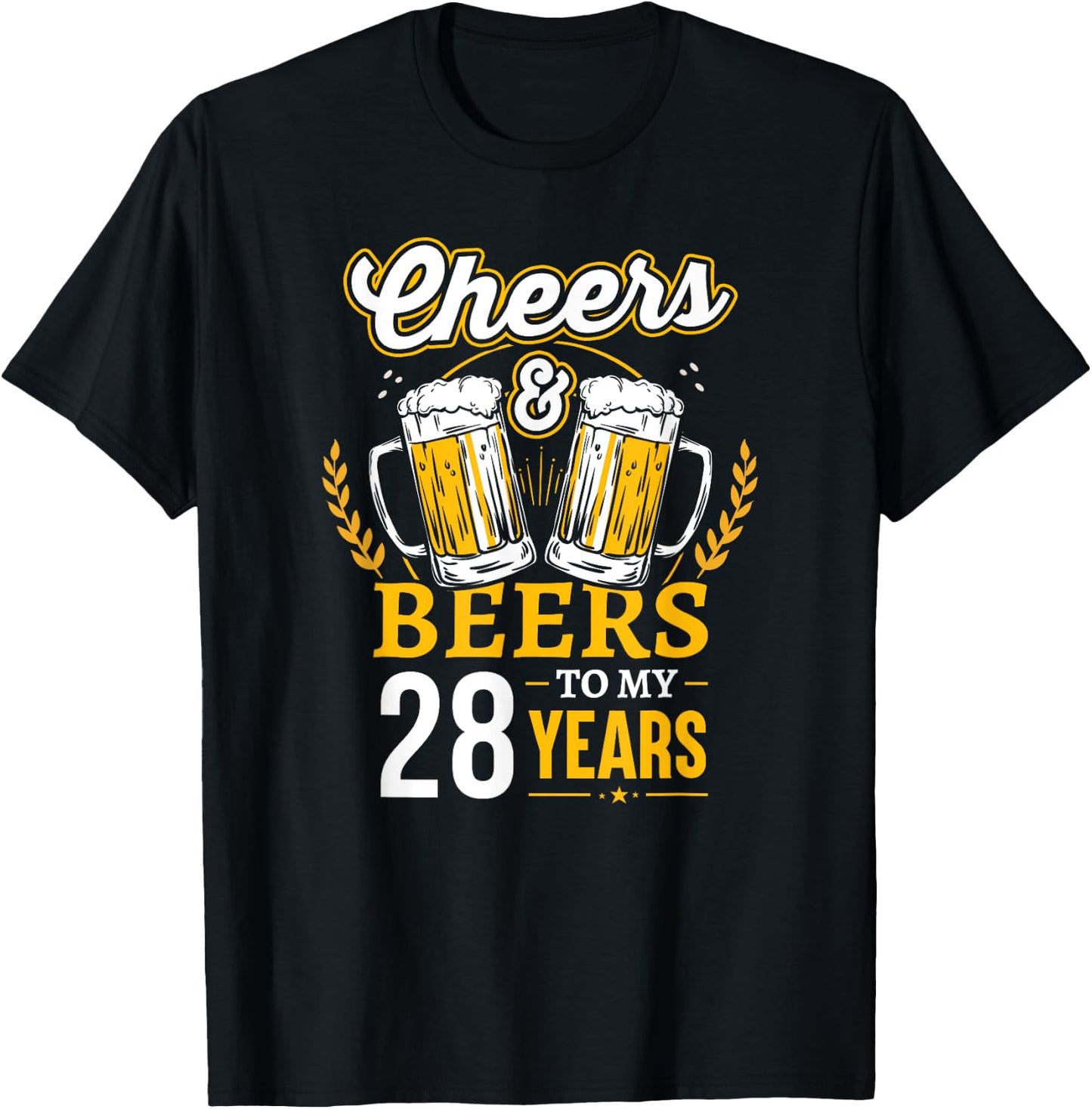 Cheers And Beers To My 28 Years Old 28th Birthday T-Shirt - T-Shirt | Black