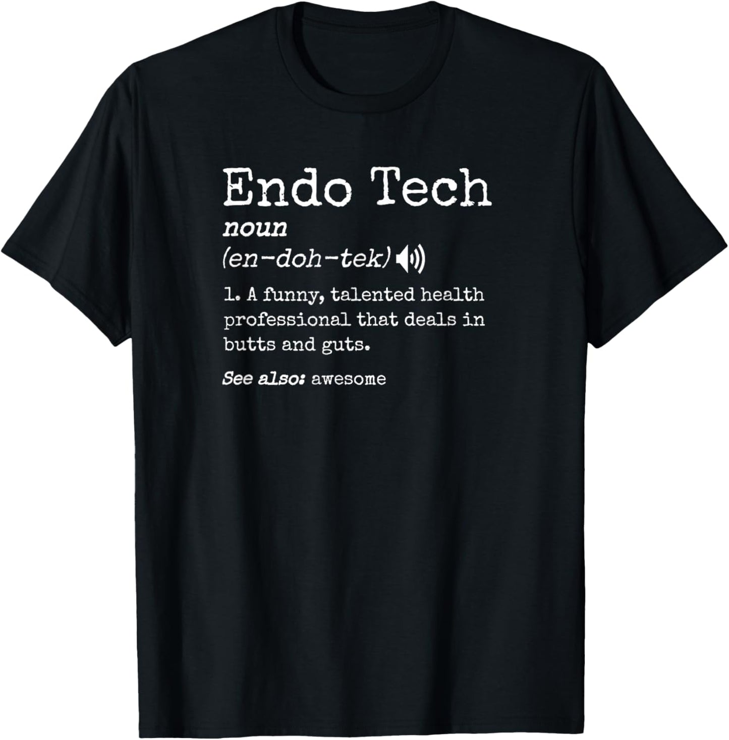 Funny Endoscopy Tech Definition Colonoscopy Endo Nurse T-Shirt - T-Shirt | Black