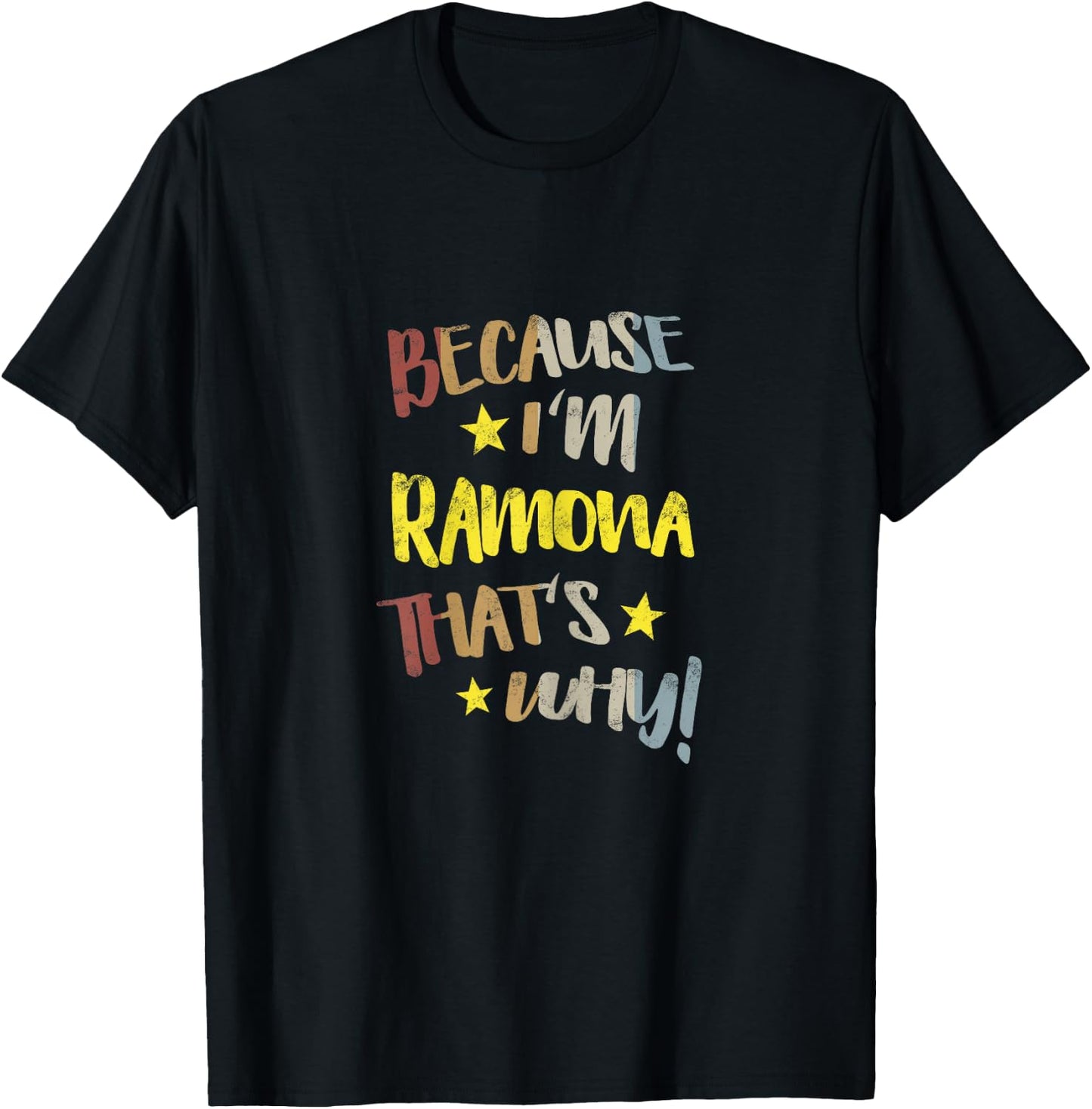 Because I'm Ramona That's Why Retro Vintage Name Gift T-Shirt - T-Shirt | Black