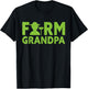 Farm Grandpa | Local Farm Lover Funny Farmer Grandpa T-Shirt - T-Shirt | Black