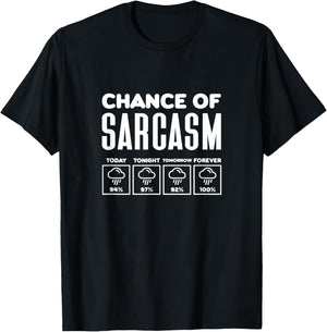 Chance of Sarcasm Funny Sarcastic Pun Trendy Memes T-Shirt - T-Shirt | Black